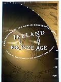 Ireland in the Bronze Age : proceedings of the Dublin conference, April 1995