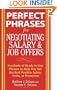 Perfect Phrases for Negotiating Salary and Job Offers: Hundreds of Ready-to-Use Phrases to Help You Get the Best Possible Salary, Perks or Promotion (Perfect Phrases Series)