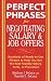 Perfect Phrases for Negotiating Salary and Job Offers: Hundreds of Ready-to-Use Phrases to Help You Get the Best Possible Salary, Perks or Promotion (Perfect Phrases Series)