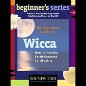 The Beginner's Guide to Wicca | [Starhawk]