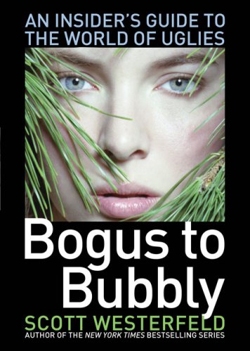 Cover of Bogus to Bubbly: An Insider's Guide to the World of Uglies