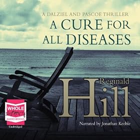 A Cure for All Diseases: Dalziel and Pascoe Series, Book 23 (Unabridged)