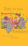 Yeah, It's Your Birthday! Yeah, It's Your Birthday!