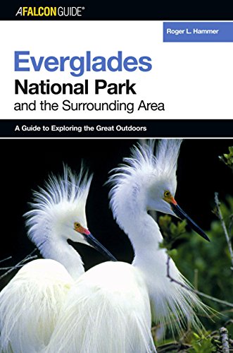 A FalconGuideÂ® to Everglades National Park and the Surrounding Area (Exploring Series)