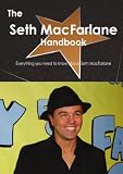The Seth MacFarlane Handbook - Everything you need to know about Seth MacFarlane