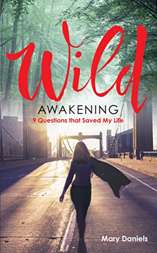 Wild Awakening: 9 Questions That Saved My Life