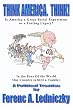 Think America. Think!: Is America a Great Social Experiment or a Lasting Legacy?