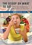 The Scoop on What to Eat: What You Should Know about Diet and Nutrition