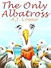 The Only Albatross (for young readers 4 to 6 years old.)