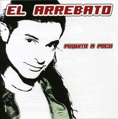 El Arrebato - poquito a poco Lyrics - Zortam Music