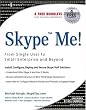 Skype Me! From Single User to Small Enterprise and Beyond