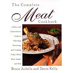 The Complete Meat Cookbook: A Juicy and Authoritative Guide to Selecting, Seasoning and Cooking Today's Beef, Pork, Lamb and Veal book cover