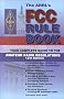 The Arrl's Fcc Rule Book: Complete Guide to the Fcc Regulations (Fcc Rule Book, 12th ed)