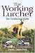 The Working Lurcher: The Traditional Skills