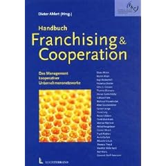 Handbuch Franchising and Cooperation. Das Management kooperativer Unternehmensnetzwerke