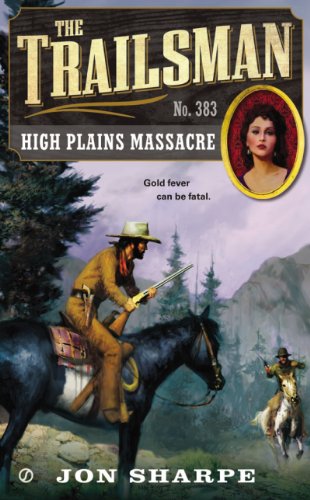 The Trailsman #383: High Plains Massacre