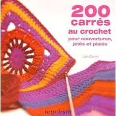 200 carr�s au crochet : Pour couvertures, jet�s et plaids