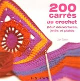 200 carr�s au crochet : Pour couvertures, jet�s et plaids