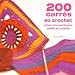 200 carr�s au crochet : Pour couvertures, jet�s et plaids