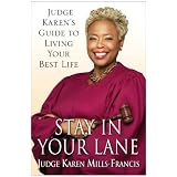 Stay in Your Lane: Judge Karen's Guide to Living Your Best Life