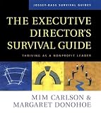 The Executive Directors Survival Guide: Thriving as a Nonprofit Leader