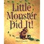 Little Monster Did It!