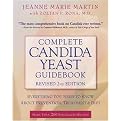 Complete Candida Yeast Guidebook (Everything You Need to Know About Prevention, Treatment & Diet) (Revised) (Paperback)