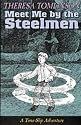 Meet Me by the Steelmen (Time Slip Adventures)
