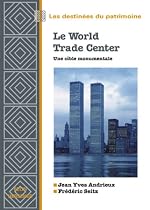 Le World Trade Center : une cible monumentale