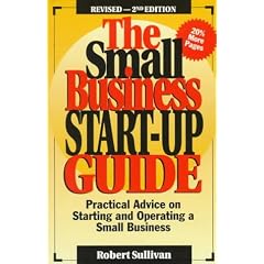 The Small Business Start-Up Guide: Practical Advice on Starting and Operating a Small Business