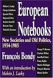 European Notebooks: New Societies And Old Politics, 1954-1985