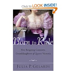 Born to Rule: Five Reigning Consorts, Granddaughters of Queen Victoria