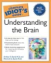 The Complete Idiot's Guide to Understanding the Brain