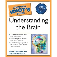 The Complete Idiot's Guide to Understanding the Brain