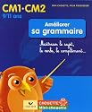 Améliorer sa grammaire CM1-CM2 : Maîtriser le sujet, le verbe, le complément...