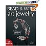 Bead & Wire Art Jewelry: Techniques & Designs for all Skill Levels