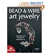 Bead & Wire Art Jewelry: Techniques & Designs for all Skill Levels