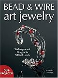Bead & Wire Art Jewelry: Techniques & Designs for all Skill Levels