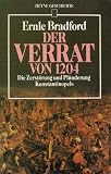 Produkt-Bild: Der Verrat von 1204. Die Zerst&ouml;rung und Pl&uuml;nderung Konstantinopels.