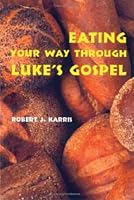 Eating Your Way Through Luke's Gospel