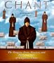 Chant: The Origins, Form, Practice, and Healing Power of Gregorian Chant