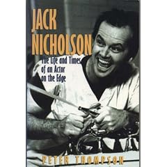 Jack Nicholson: The Life and Times of an Actor on the Edge