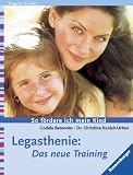 Legasthenie: Das neue Training. So foerdere ich mein Kind