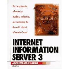 Internet Information Server 3: The Comprehensive Reference for Installing, Configuring, and Maintaining the Microsoft Internet Information