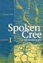 Spoken Cree: Level One