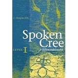 Spoken Cree, Level Iby C. Douglas Ellis
