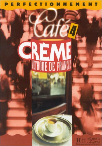 Hachette Cafe Creme: Livre De L'Eleve 4