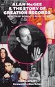 Alan McGee and the Story of Creation Records by Paolo Hewitt