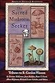 Sacred Mushroom Seeker : Tributes to R. Gordon Wasson