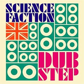 Science Faction: Dubstep